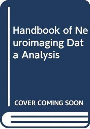 Handbook of Neuroimaging Data Analysis de Hernando Ombao