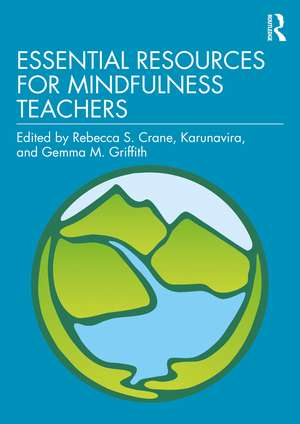 Essential Resources for Mindfulness Teachers de Rebecca S. Crane