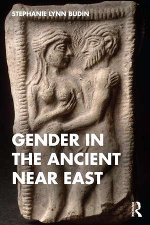 Gender in the Ancient Near East de Stephanie Budin