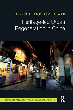 Heritage-led Urban Regeneration in China de Jing Xie