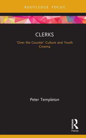 Clerks: ‘Over the Counter’ Culture and Youth Cinema de Peter Templeton