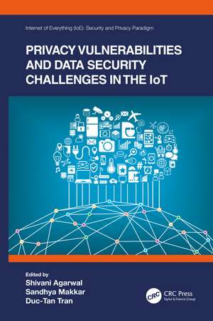 Privacy Vulnerabilities and Data Security Challenges in the IoT de Shivani Agarwal