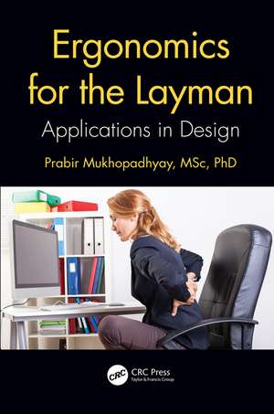 Ergonomics for the Layman: Applications in Design de Prabir Mukhopadhyay