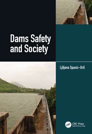 Dams Safety and Society de Ljiljana Spasic-Gril