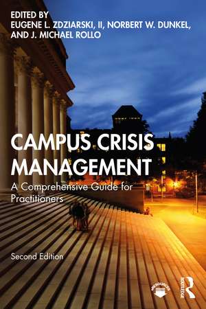 Campus Crisis Management: A Comprehensive Guide for Practitioners de Eugene L. Zdziarski