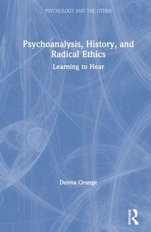 Psychoanalysis, History, and Radical Ethics: Learning to Hear de Donna Orange