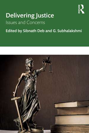 Delivering Justice: Issues and Concerns de Sibnath Deb