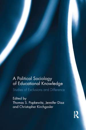 A Political Sociology of Educational Knowledge: Studies of Exclusions and Difference de Thomas A. Popkewitz