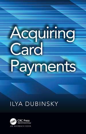 Acquiring Card Payments de Ilya Dubinsky