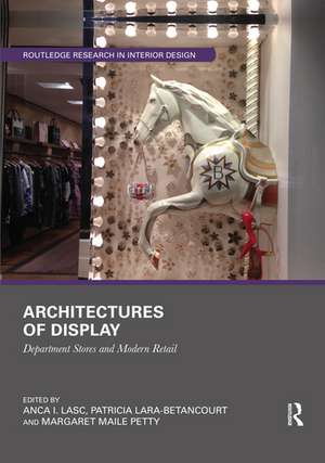 Architectures of Display: Department Stores and Modern Retail de Anca I. Lasc