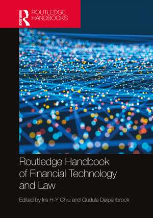 Routledge Handbook of Financial Technology and Law de Iris Chiu