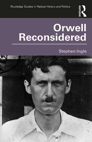 Orwell Reconsidered de Stephen Ingle