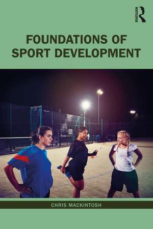 Foundations of Sport Development de Chris Mackintosh