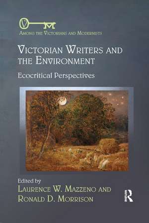 Victorian Writers and the Environment: Ecocritical Perspectives de Laurence W. Mazzeno