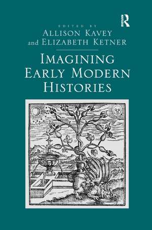 Imagining Early Modern Histories de Elizabeth Ketner