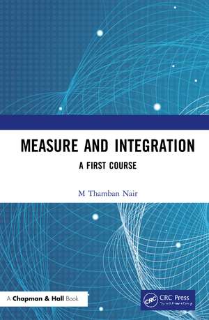 Measure and Integration: A First Course de M Thamban Nair