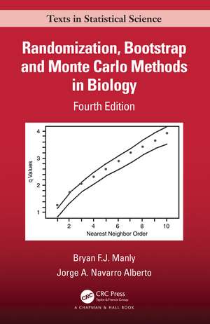 Randomization, Bootstrap and Monte Carlo Methods in Biology de Bryan F.J. Manly