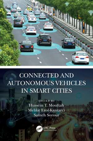 Connected and Autonomous Vehicles in Smart Cities de Hussein T. Mouftah