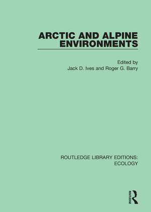 Arctic and Alpine Environments de Jack D. Ives