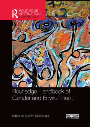 Routledge Handbook of Gender and Environment de Sherilyn MacGregor