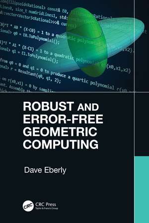 Robust and Error-Free Geometric Computing de Dave Eberly