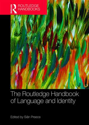 The Routledge Handbook of Language and Identity de Siân Preece