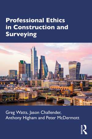 Professional Ethics in Construction and Surveying de GREG WATTS