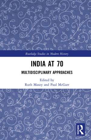 India at 70: Multidisciplinary Approaches de Ruth Maxey