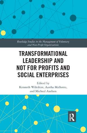 Transformational Leadership and Not for Profits and Social Enterprises de Ken Wiltshire