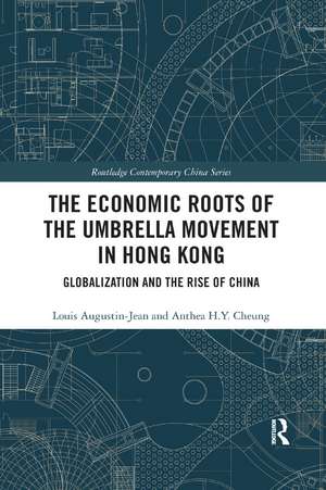 The Economic Roots of the Umbrella Movement in Hong Kong: Globalization and the Rise of China de Louis Augustin-Jean