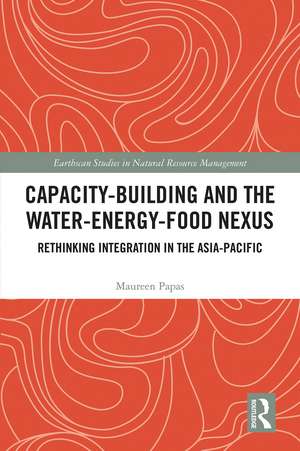 Capacity-Building and the Water-Energy-Food Nexus: Rethinking Integration in the Asia-Pacific de Maureen Papas