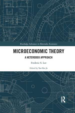 Microeconomic Theory: A Heterodox Approach de Frederic S. Lee