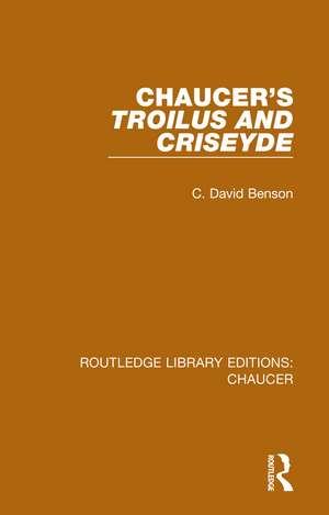 Chaucer's Troilus and Criseyde de C. David Benson