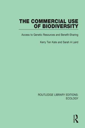 The Commercial Use of Biodiversity: Access to Genetic Resources and Benefit-Sharing de Kerry Ten Kate