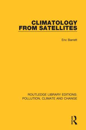 Climatology from Satellites de Eric Barrett