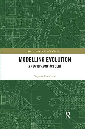 Modelling Evolution: A New Dynamic Account de Eugene Earnshaw-Whyte