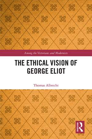 The Ethical Vision of George Eliot de Thomas Albrecht