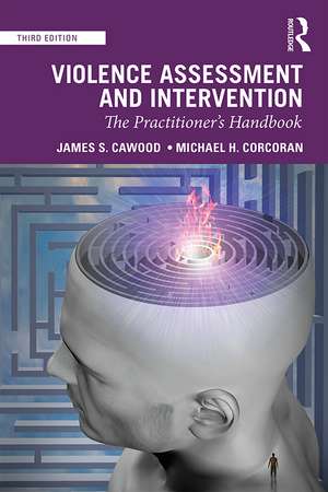 Violence Assessment and Intervention: The Practitioner's Handbook de James S. Cawood