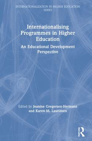 Internationalising Programmes in Higher Education: An Educational Development Perspective de Jeanine Gregersen-Hermans