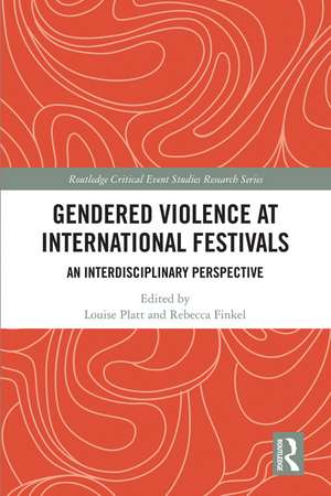 Gendered Violence at International Festivals: An Interdisciplinary Perspective de Louise Platt