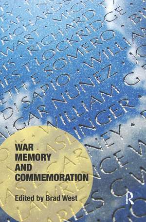 War Memory and Commemoration de Brad West