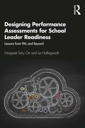 Designing Performance Assessments for School Leader Readiness: Lessons from PAL and Beyond de Margaret Terry Orr