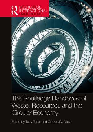 The Routledge Handbook of Waste, Resources and the Circular Economy de Terry Tudor