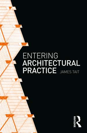 Entering Architectural Practice de James Tait