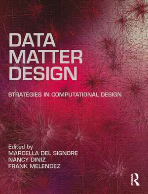 Data, Matter, Design: Strategies in Computational Design de Frank Melendez