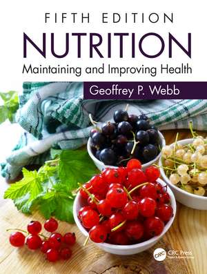 Nutrition: Maintaining and Improving Health de Geoffrey P. Webb