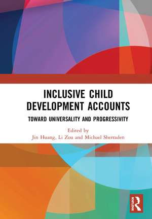 Inclusive Child Development Accounts: Toward Universality and Progressivity de Jin Huang