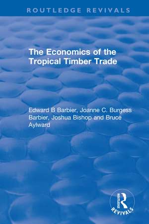 The Economics of the Tropical Timber Trade de Edward B. Barbier