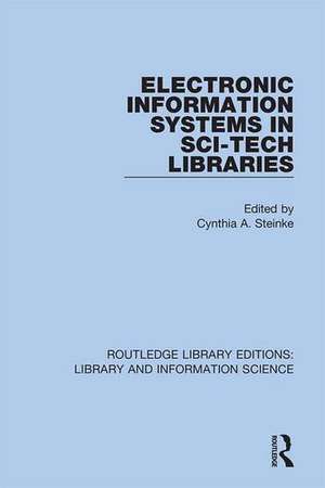 Electronic Information Systems in Sci-Tech Libraries de Cynthia A. Steinke