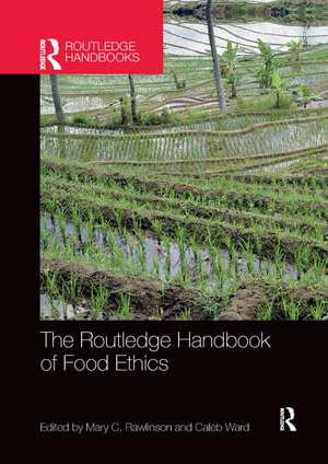 The Routledge Handbook of Food Ethics de Mary Rawlinson